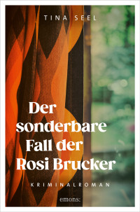 Tina Seel — Der sonderbare Fall der Rosi Brucker