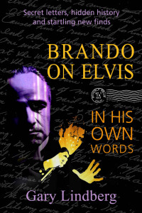 Lindberg, Gary — Brando on Elvis: In His Own Words