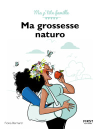 Fiona Bernard — Ma grossesse naturo : accompagner sa grossesse naturellement grâce à la naturopathie - Ma p'tite famille