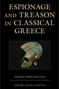 Andr Gerolymatos; — Espionage and Treason in Classical Greece
