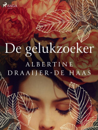 Albertine Draaijer — De gelukzoeker