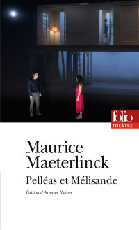 Maurice Maeterlinck — Pelléas et Mélisande