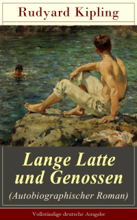 Kipling, Rudyard — Lange Latte und Genossen