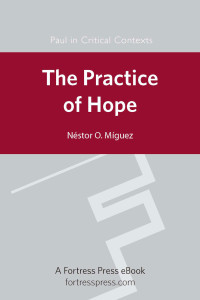 Nestor O. Miquez; — The Practice of Hope