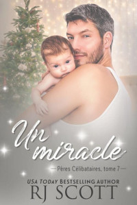 RJ Scott — Un Miracle (Tome 7)