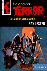 Ray Lester — Colmillos vengadores