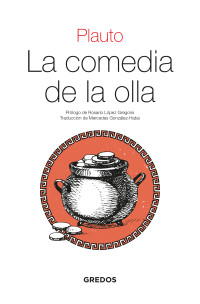 Plauto; — La comedia de la olla