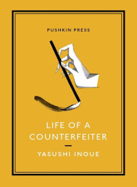 Yasushi Inoue — Life of a Counterfeiter