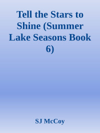 SJ McCoy — Tell the Stars to Shine (Summer Lake Seasons Book 6)