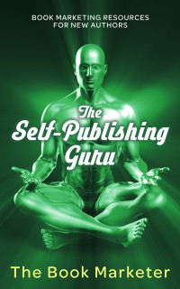 Marketer, The Book — The Self-Publishing Guru: Book Marketing Resources for New Authors