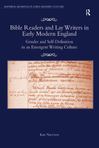 Narveson, Kate; — Bible Readers and Lay Writers in Early Modern England