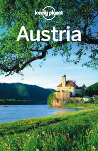 Planet, Lonely & Haywood, Anthony & Christiani, Kerry & Di Duca, Marc [Planet, Lonely] — Lonely Planet Austria (Travel Guide)