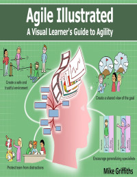 Griffiths, Mike — Agile Illustrated: A Visual Learner's Guide to Agility (Visual Learning)
