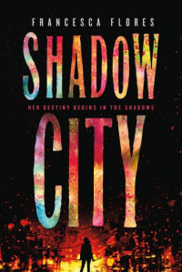 Francesca Flores — Shadow City