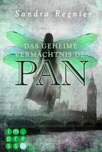 Regnier, Sandra — Die Pan-Trilogie, Band 1: Das geheime Vermächtnis des Pan (German Edition)