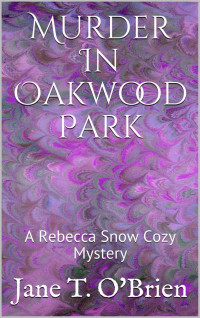 Jane T O'Brien [O'Brien, Jane T] — Murder In Oakwood Park