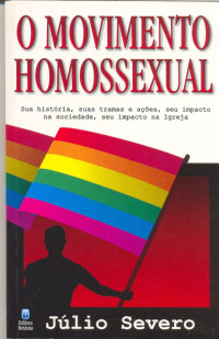 Júlio Severo — O Movimento Homossexual