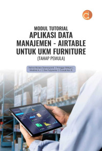 Retno Wulan Damayanti, Pringgo Widyo L., Wakhid A.J., Eko Pujiyanto, Cucuk Nur R. — Modul Tutorial Aplikasi Data Manajemen – Airtable untuk UKM Furniture (Tahap Pemula)