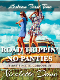 Nicolette Dane — Road Trippin' No Panties