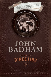 Badham, John — John Badham on Directing