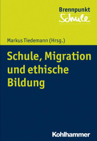 Markus Tiedemann — Schule, Migration und ethische Bildung