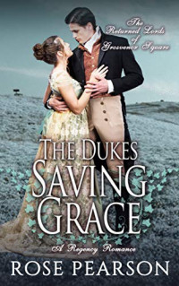 Rose Pearson [Pearson, Rose] — The Duke's Saving Grace