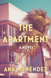 Ana Menéndez — The Apartment