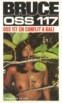 Josette Bruce [Bruce, Josette] — OSS 117 en conflit à Bali