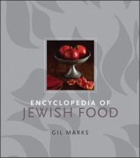 Gil Marks — Encyclopedia of Jewish Food