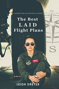 Leigh Dreyer — The Best Laid Flight Plans: A Modern Pride and Prejudice Variation (Pride in Flight #1)