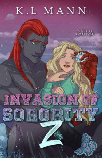 K.L Mann — Invasion of Sorority Z: A Sci-Fi Alien Love Story