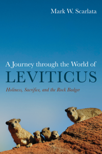 Mark W. Scarlata; — A Journey Through the World of Leviticus