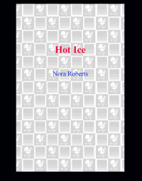 Nora Roberts — Hot Ice