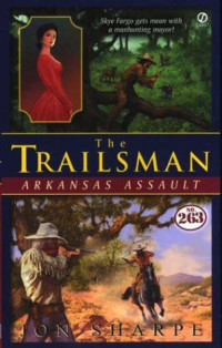 Jon Sharpe — The Trailsman 263 Arkansas Assault