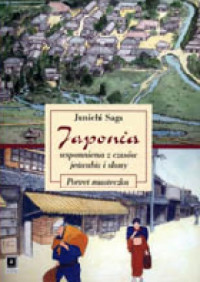 Jun'Ichi Saga — Japonia - wspomnienia z czasów jedwabiu i słomy. Portret miasteczka.