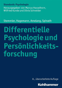 Gerhard Stemmler & Dirk Hagemann & Manfred Amelang & Frank M. Spinath — Differentielle Psychologie und Persönlichkeitsforschung