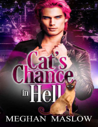 Meghan Maslow — Cat's Chance in Hell: An MM Paranormal Romance (Charm City Chronicles Book 2)