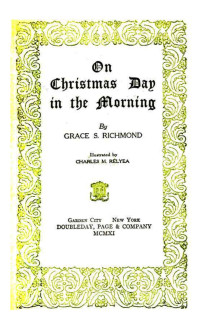 Grace S. Richmond — On Christmas Day in the Morning