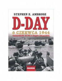 D-Day — Ambrose Stephen E.