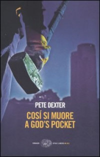 Pete Dexter — Così si muore a God's Pocket