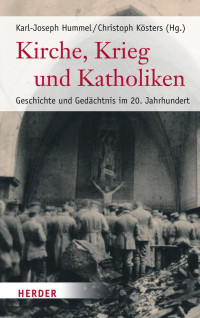 Hummel, Karl-Joseph Kösters, Christoph — Kirche, Krieg und Katholiken