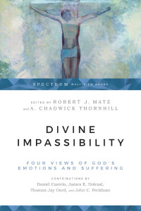 Robert J. Matz, A. Chadwick Thornhill — Divine Impassibility