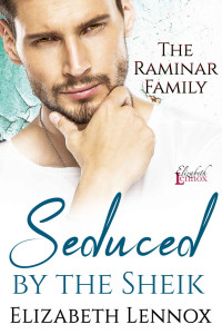Elizabeth Lennox — Seduced by the Sheik (The Raminar Family Book 1)