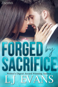 LJ Evans — Forged by Sacrifice: A Friends-to-Lovers, Military Romance