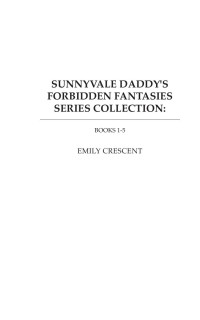 Emily Crescent — Sunnyvale Daddy's Forbidden Fantasies Series Collection: