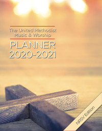 Scifres, Mary;Bone, David L.; — The United Methodist Music & Worship Planner 2020-2021 NRSV Edition