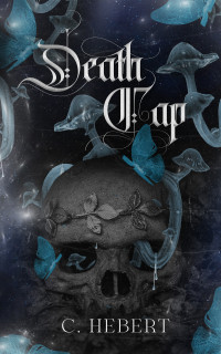 C. Hebert — Death Cap (Deadly Duet Book 1)