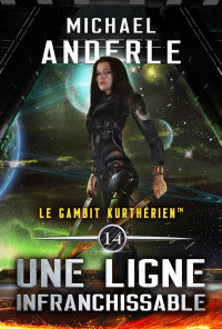 Michael Anderle — Une ligne infranchissable (Le gambit kurthérien t. 14) (French Edition)