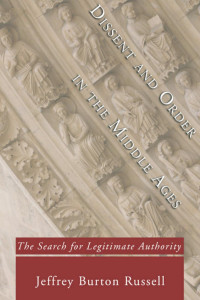 Jeffrey Burton Russell; — Dissent and Order in the Middle Ages