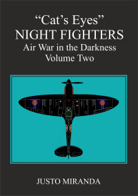 Miranda, Justo — "Cat's Eyes" NIGHT FIGHTERS: Air War in the Darkness - Volume Two